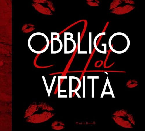 Obbligo o Verità: Giochi Erotici Per Coppia | 70 Sfide Sexy Per Lui O Lei | Regalo Hot Perfetto Per San Valentino Natale O Anniversario