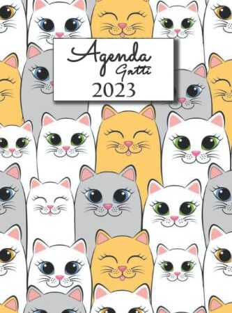 Agenda 2023 gatti: Calendario del gatto giornaliera e settimanale per chi ama i gatti da Gennaio 2023 a Dicembre 2023, Formato a5 160 pagine