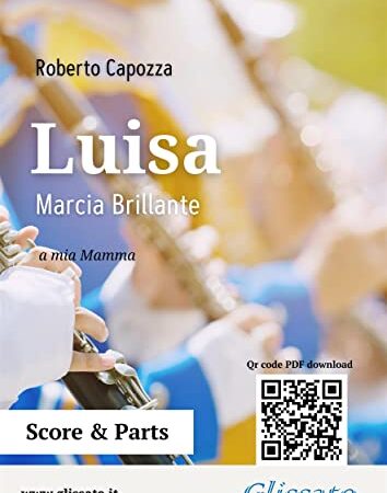 Luisa - Marcia brillante per banda: a mia Mamma (Marce per banda - R.Capozza Vol. 2)